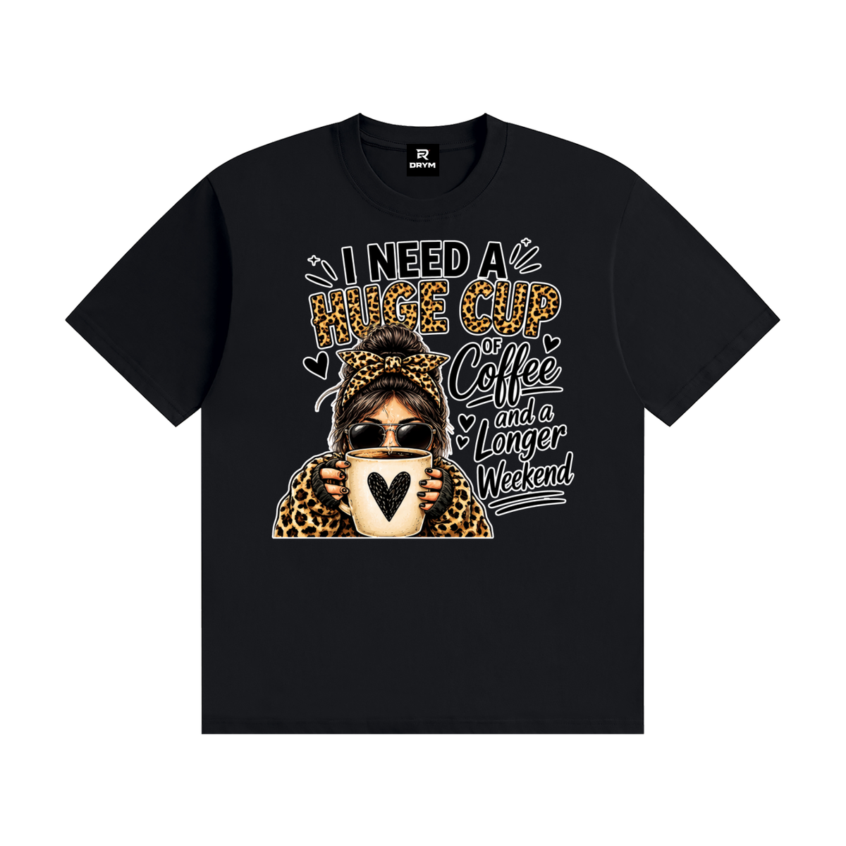 I NEED A HUGE Cup of Coffee Cotton T-Shirt