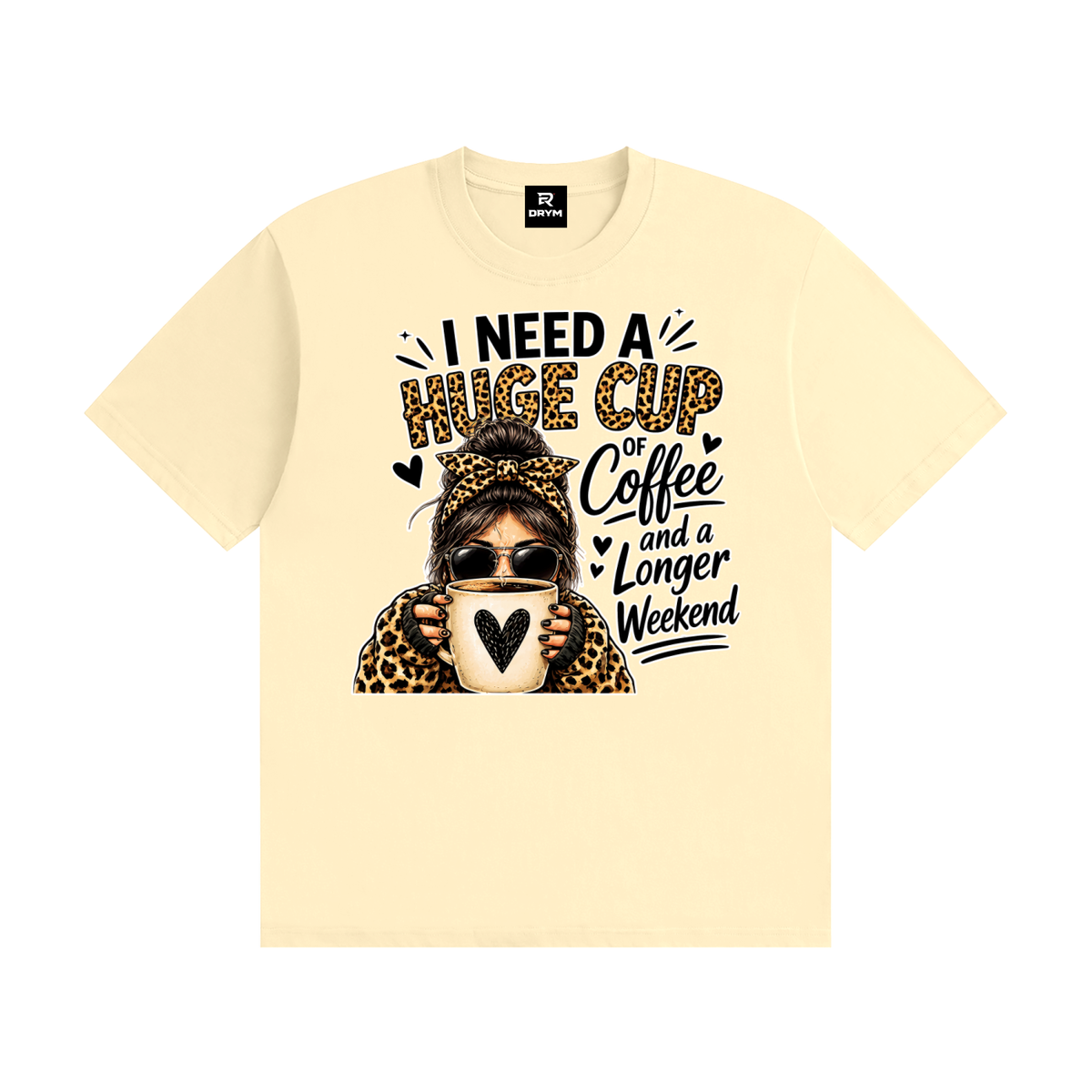 I NEED A HUGE Cup of Coffee Cotton T-Shirt
