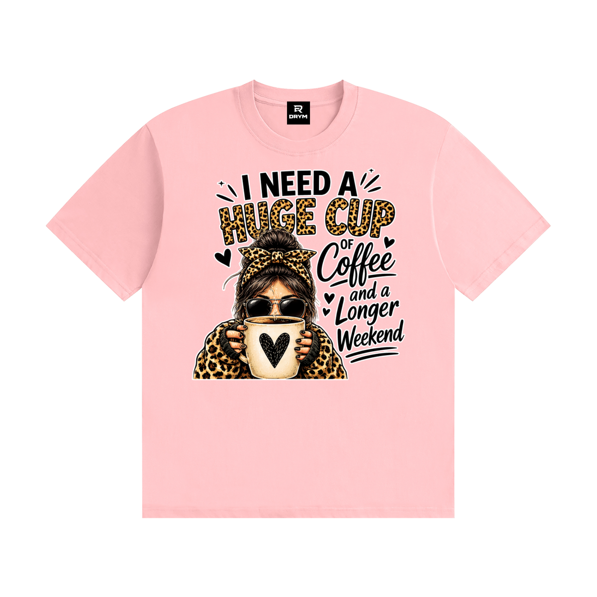 I NEED A HUGE Cup of Coffee Cotton T-Shirt