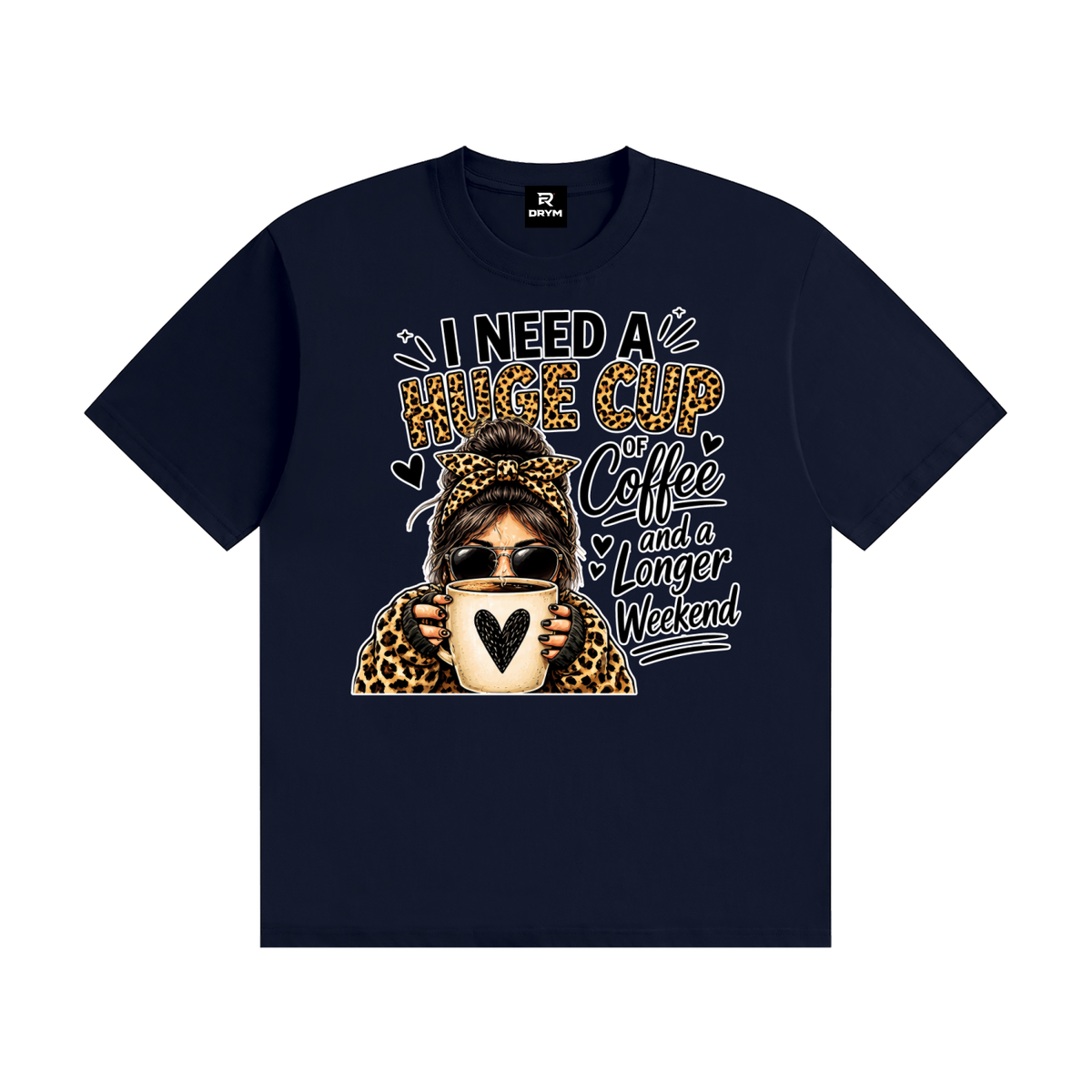 I NEED A HUGE Cup of Coffee Cotton T-Shirt