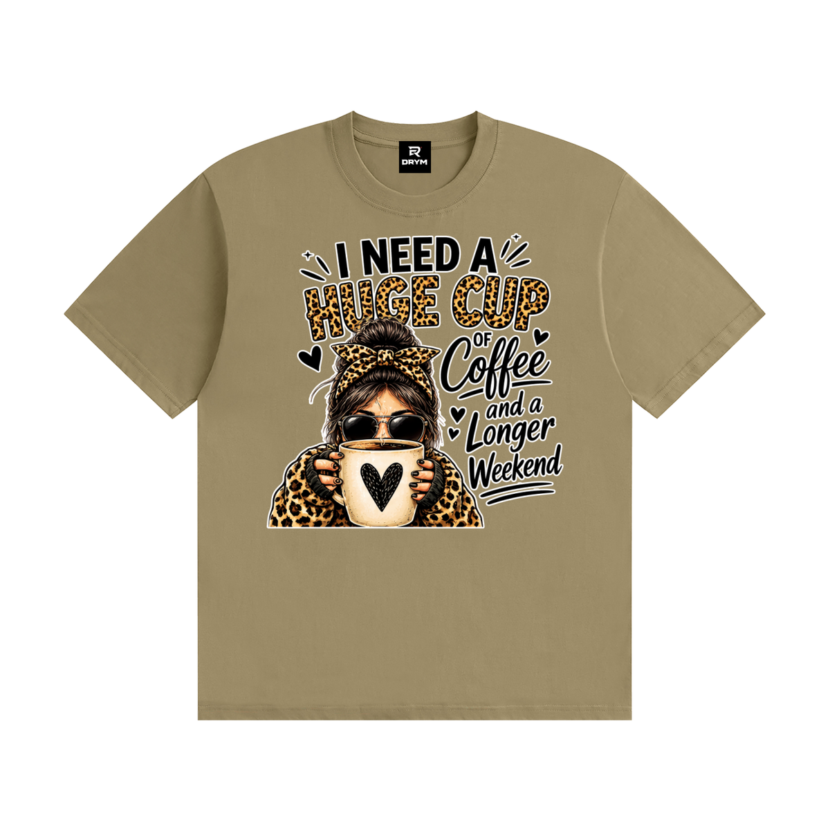 I NEED A HUGE Cup of Coffee Cotton T-Shirt
